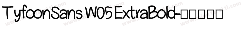TyfoonSans W05 ExtraBold字体转换